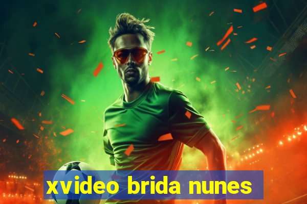 xvideo brida nunes